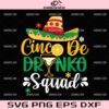 Cinco De Drinko Squad SVG, Cinco de Mayo SVG, Mexican Fiesta SVG