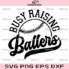 Busy Raising Ballers SVG, Baseball SVG