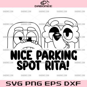 Nice Parking Spot Rita SVG, Bingo And Bluey The Grannies SVG