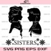 Sisters Frozen SVG, Elsa And Anna SVG, Frozen SVG