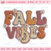 Fall Vibes Embroidery Designs, Fall Halloween Embroidery Pattern