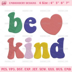 Be Kind Machine Embroidery Designs