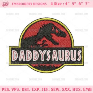 Daddysaurus Embroidery Design, Dinosaur Dad Father's Day Machine Embroidery Design