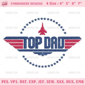 Top Gun Top Dad Embroidery Design, Dad Machine Embroidery Designs