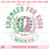 Changed For Good Wicked Embroidery Designs, Elphaba And Glinda Wicked Embroidery Design Files